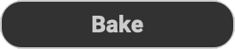 Bake Button